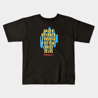 Saved By Grace Through Faith | Christian Saying Kids T-Shirt